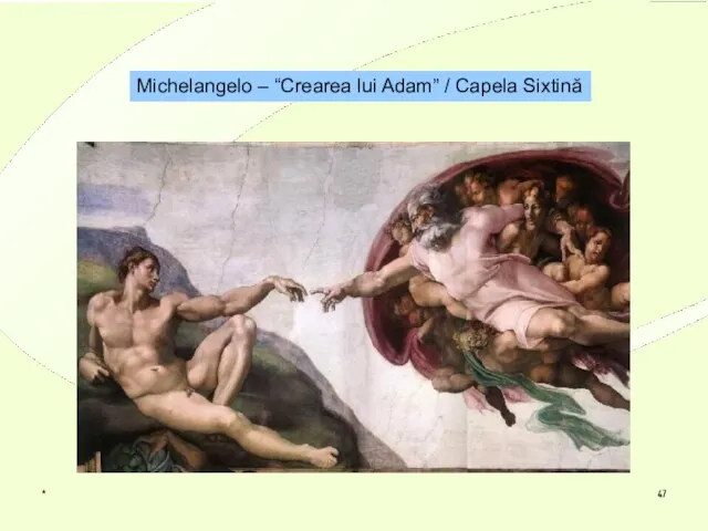 * Michelangelo – “Crearea lui Adam” / Capela Sixtină