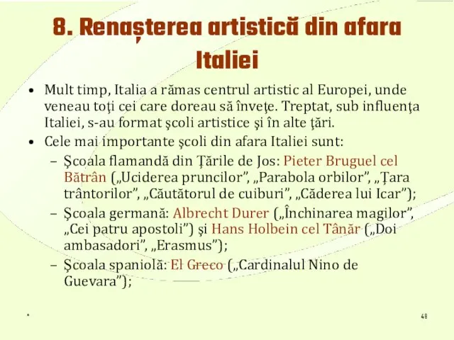 * 8. Renaşterea artistică din afara Italiei Mult timp, Italia a