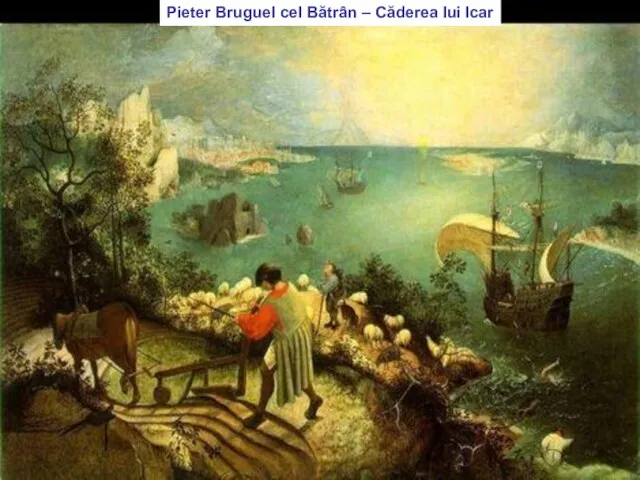 * Pieter Bruguel cel Bătrân – Căderea lui Icar