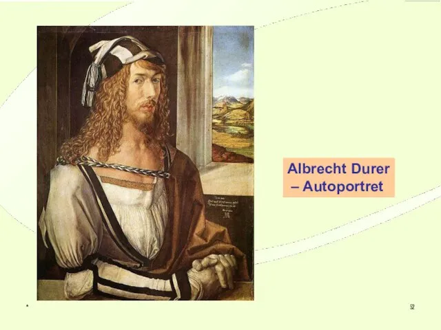 * Albrecht Durer – Autoportret