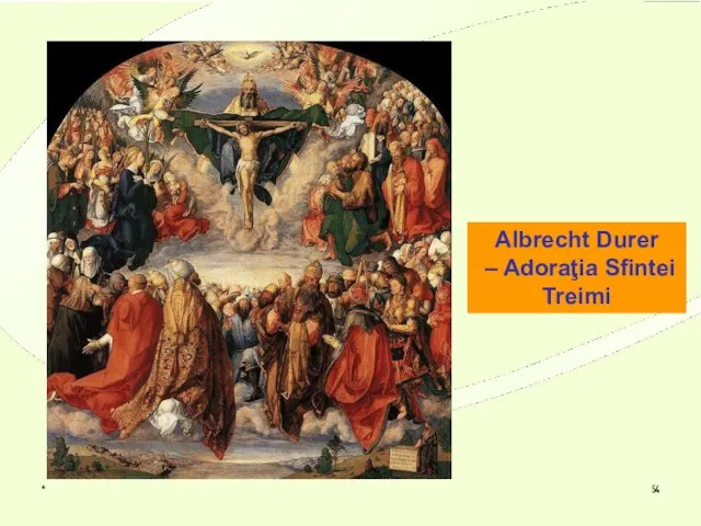 * Albrecht Durer – Adoraţia Sfintei Treimi