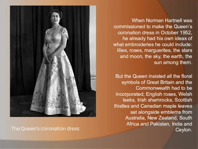 The Queen's coronation dress When Norman Hartnell was commissioned to make