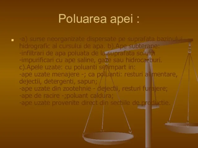 Poluarea apei : -a) surse neorganizate dispersate pe suprafata bazinului hidrografic