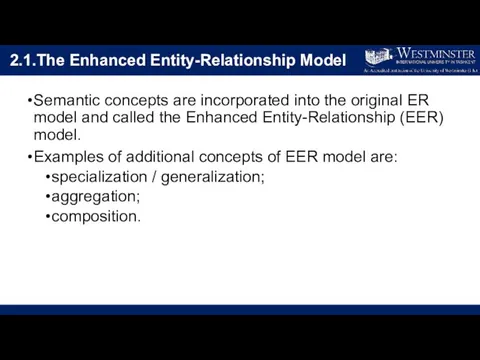 2.1.The Enhanced Entity-Relationship Model Semantic concepts are incorporated into the original