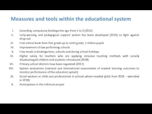 Measures and tools within the educational system Extending compulsory kindergarten age