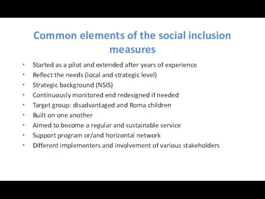 Common elements of the social inclusion measures Started as a pilot