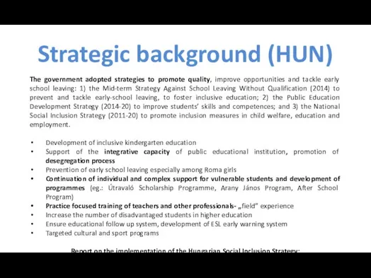 Strategic background (HUN) The government adopted strategies to promote quality, improve