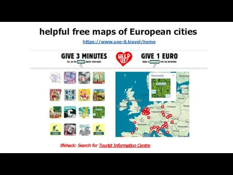 helpful free maps of European cities https://www.use-it.travel/home lifehack: Search for Tourist Information Centre