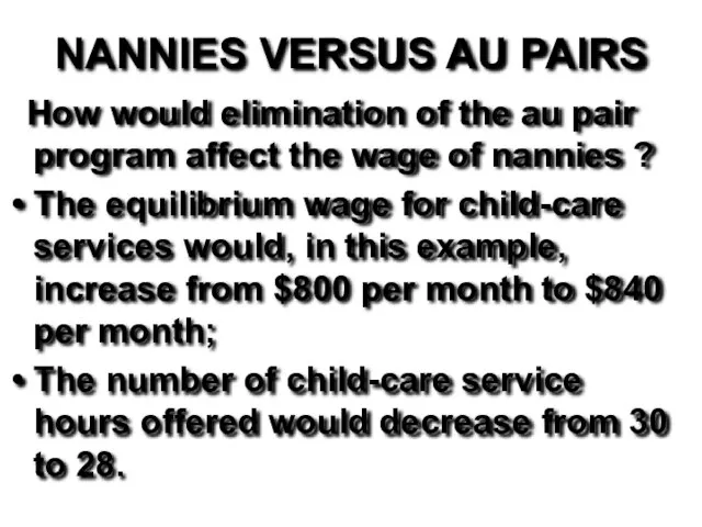 NANNIES VERSUS AU PAIRS How would elimination of the au pair