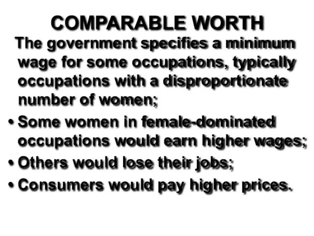 COMPARABLE WORTH The government specifies a minimum wage for some occupations,