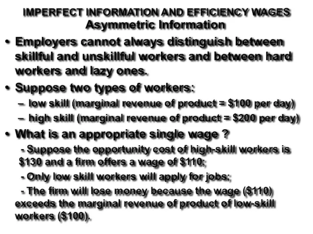 IMPERFECT INFORMATION AND EFFICIENCY WAGES Asymmetric Information Employers cannot always distinguish