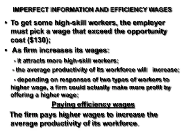 IMPERFECT INFORMATION AND EFFICIENCY WAGES To get some high-skill workers, the