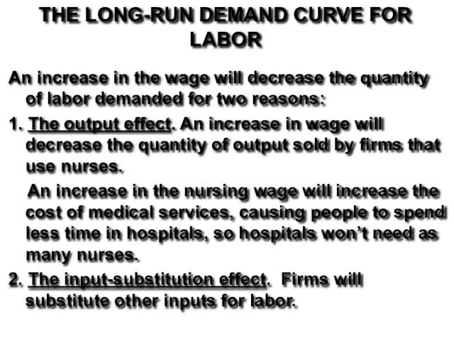 THE LONG-RUN DEMAND CURVE FOR LABOR An increase in the wage