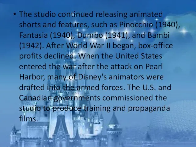 The studio continued releasing animated shorts and features, such as Pinocchio