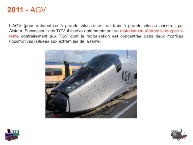 L'AGV (pour automotrice à grande vitesse) est un train à grande