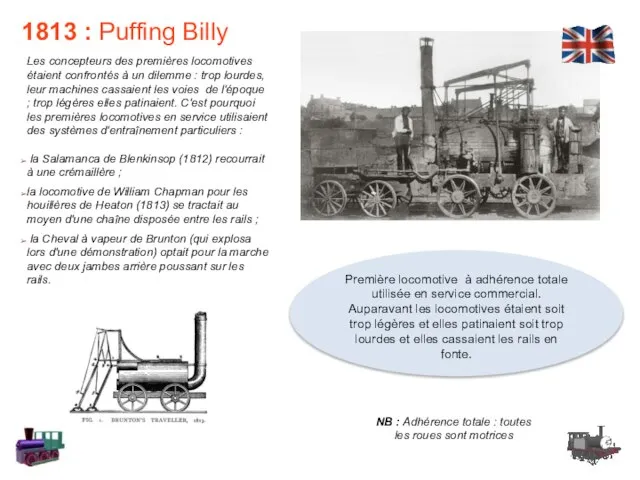 1813 : Puffing Billy Les concepteurs des premières locomotives étaient confrontés