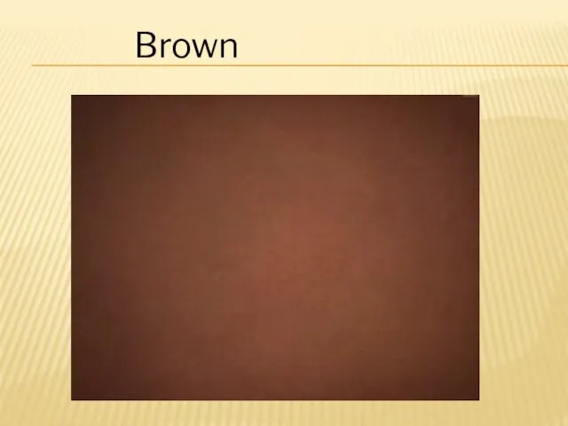 Brown