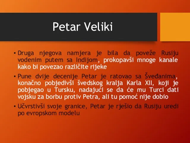 Petar Veliki Druga njegova namjera je bila da poveže Rusiju vodenim