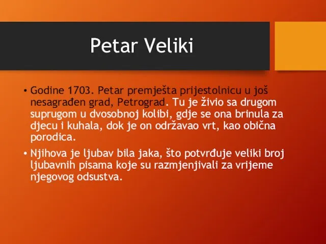 Petar Veliki Godine 1703. Petar premješta prijestolnicu u još nesagrađen grad,