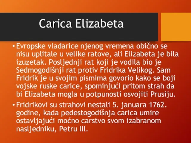 Carica Elizabeta Evropske vladarice njenog vremena obično se nisu uplitale u