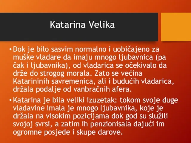 Katarina Velika Dok je bilo sasvim normalno i uobičajeno za muške