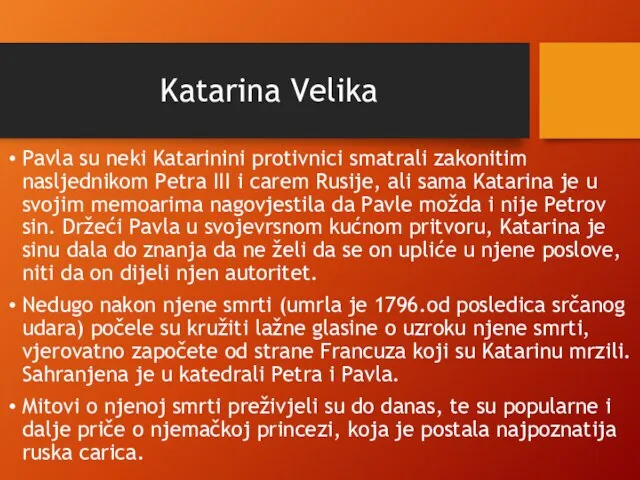 Katarina Velika Pavla su neki Katarinini protivnici smatrali zakonitim nasljednikom Petra