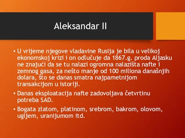 Aleksandar II U vrijeme njegove vladavine Rusija je bila u velikoj