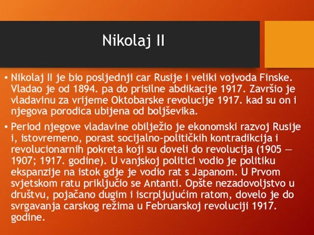 Nikolaj II Nikolaj II je bio posljednji car Rusije i veliki