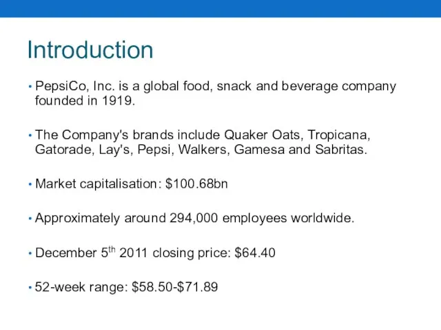 PepsiCo, Inc. is a global food, snack and beverage company founded