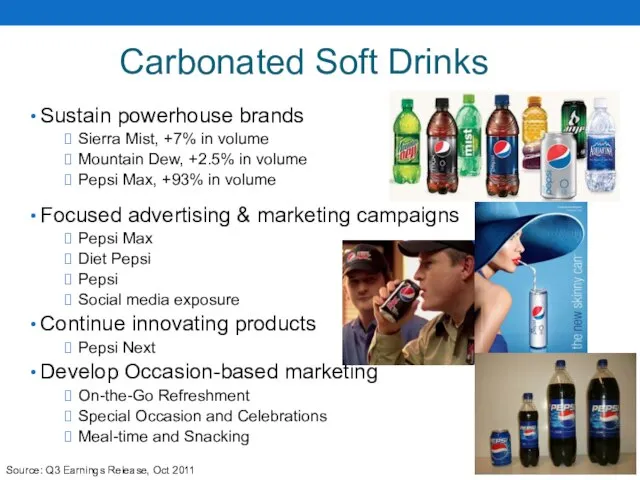 Carbonated Soft Drinks Sustain powerhouse brands Sierra Mist, +7% in volume