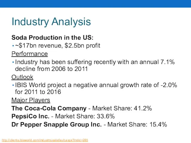 Industry Analysis Soda Production in the US: ~$17bn revenue, $2.5bn profit