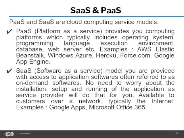 SaaS & PaaS PaaS and SaaS are cloud computing service models.