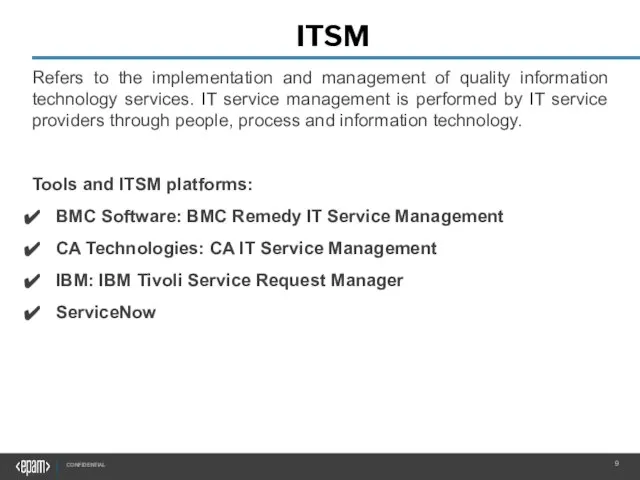 ITSM Refers to the implementation and management of quality information technology