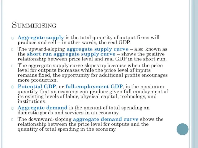 Summirising Aggregate supply is the total quantity of output firms will