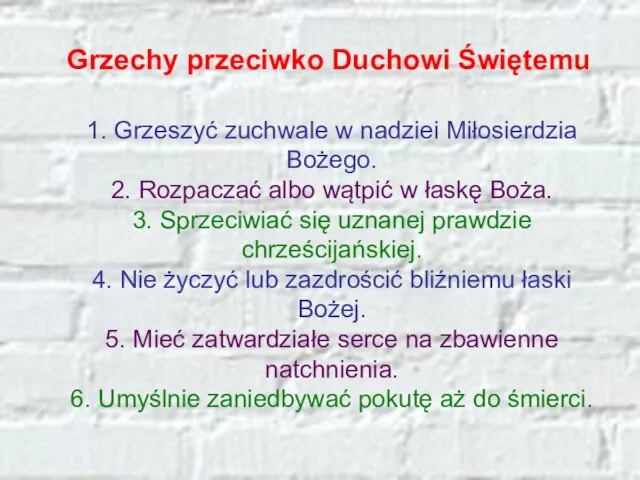 Grzechy przeciwko Duchowi Świętemu 1. Grzeszyć zuchwale w nadziei Miłosierdzia Bożego.