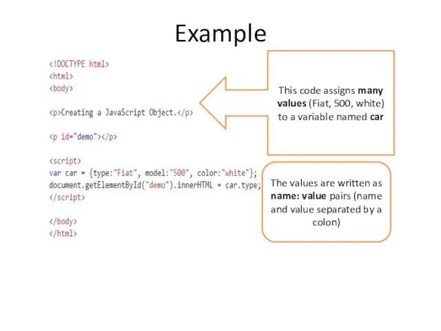 Example This code assigns many values (Fiat, 500, white) to a