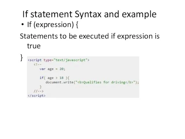 If statement Syntax and example If (expression) { Statements to be