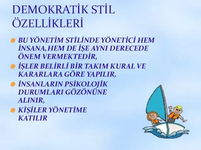 BU YÖNETİM STİLİNDE YÖNETİCİ HEM İNSANA,HEM DE İŞE AYNI DERECEDE ÖNEM