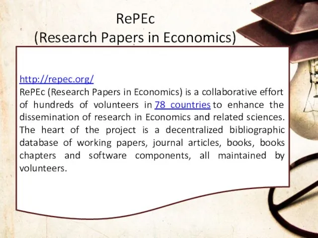 RePEc (Research Papers in Economics) http://repec.org/ RePEc (Research Papers in Economics)