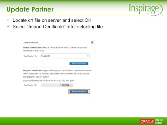 Update Partner Locate crt file on server and select OK Select “Import Certificate” after selecting file