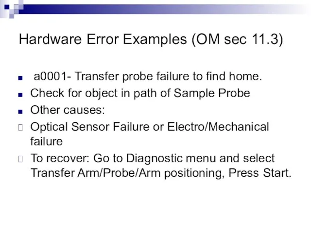 Hardware Error Examples (OM sec 11.3) a0001- Transfer probe failure to