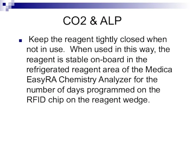 CO2 & ALP Keep the reagent tightly closed when not in