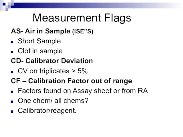Measurement Flags AS- Air in Sample (ISE”S) Short Sample Clot in