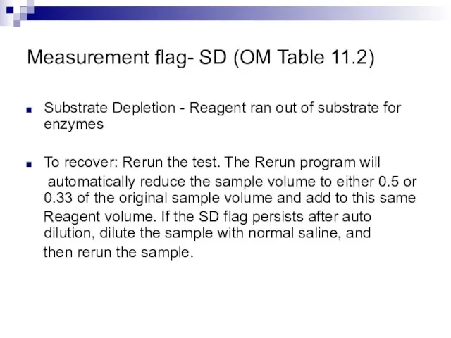Measurement flag- SD (OM Table 11.2) Substrate Depletion - Reagent ran