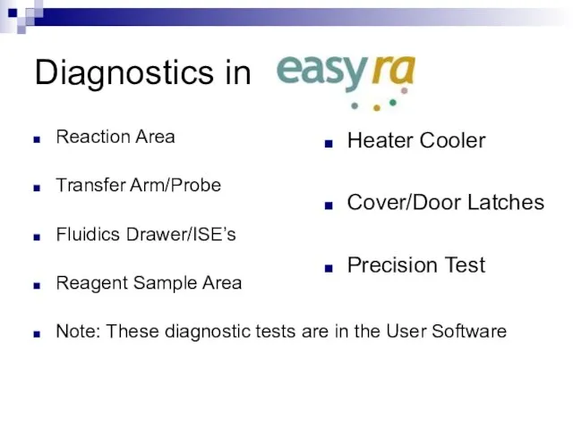 Diagnostics in Reaction Area Transfer Arm/Probe Fluidics Drawer/ISE’s Reagent Sample Area