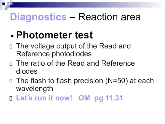 Diagnostics – Reaction area Photometer test The voltage output of the