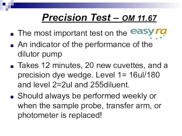 Precision Test – OM 11.67 The most important test on the