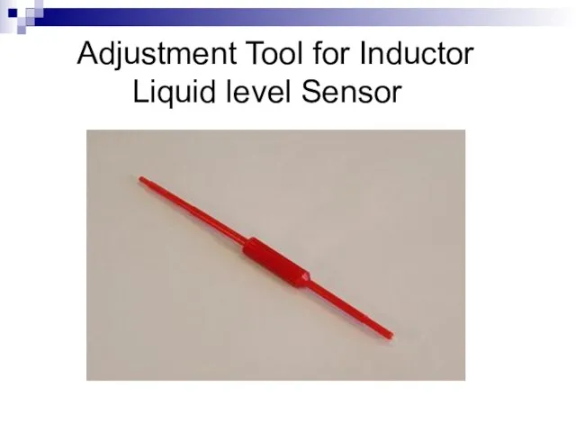 Adjustment Tool for Inductor Liquid level Sensor