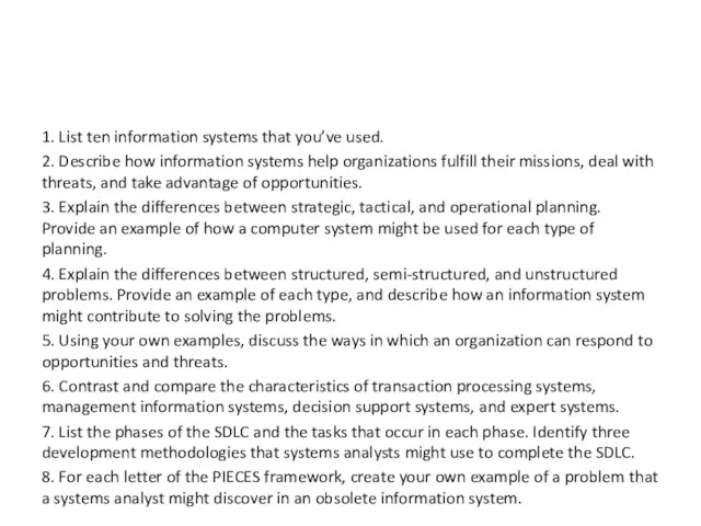 1. List ten information systems that you’ve used. 2. Describe how