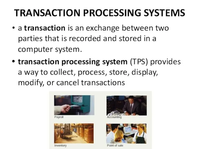 TRANSACTION PROCESSING SYSTEMS a transaction is an exchange between two parties